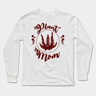 Plant Mom - Maroon Long Sleeve T-Shirt